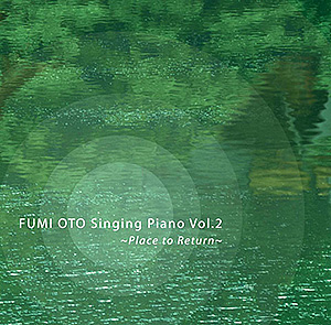 Singing Piano Vol.2 〜Place to Return